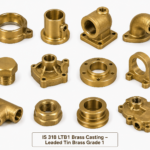 IS 318 LTB1 Brass Casting – Leaded Tin Brass Grade 1