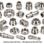 Stainless Steel 304 Parts – CNC Machined AISI 304 Parts